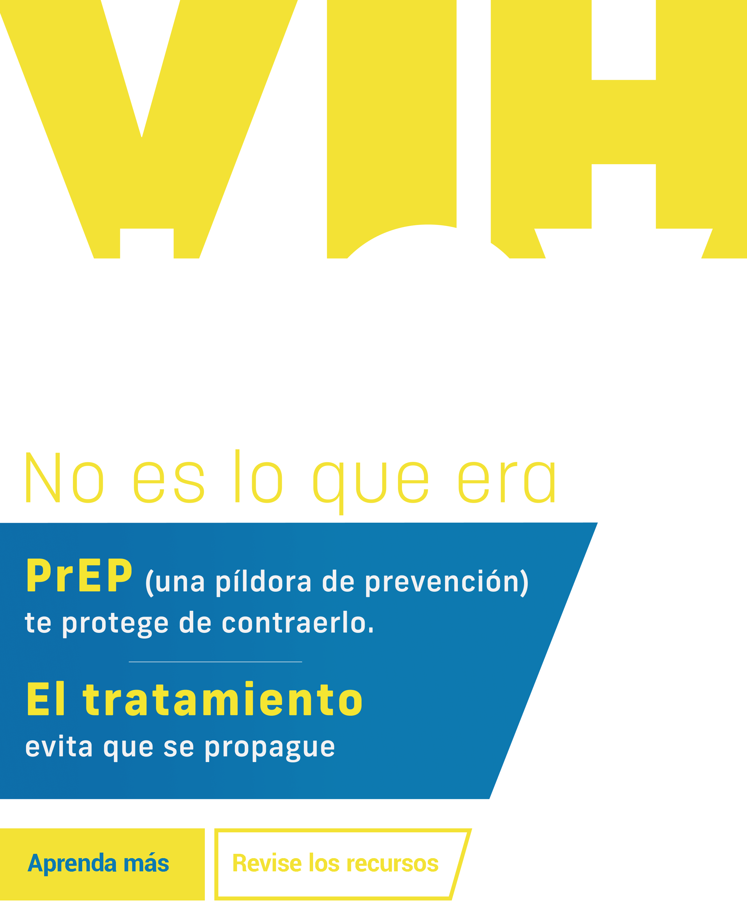 PrEP (una píldora de prevención) te protege de contraerlo. El tratamiento evita que se propague.